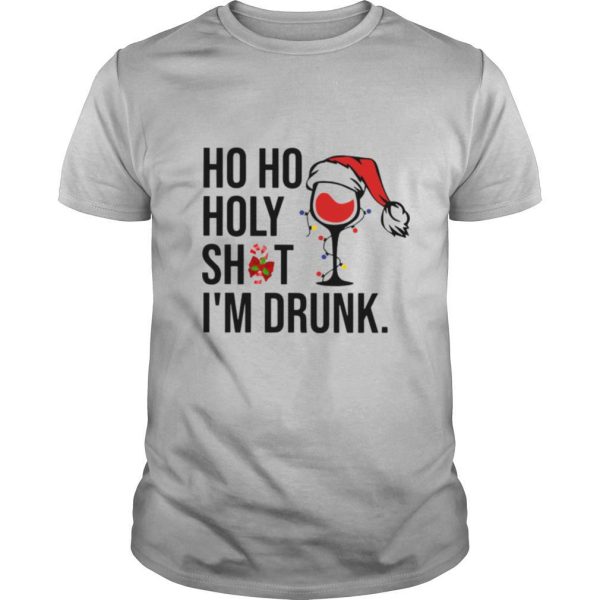 Ho Ho Holy Shit Im Drunk Christmas shirt