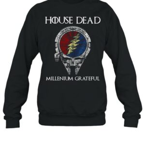 House Dead Millenium Grateful shirt