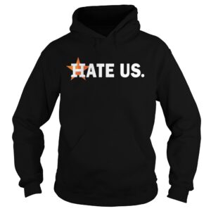 Houston Astros Hate Us shirt Houston Astros Hate Us shirt