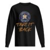 Houston Astros take it back shirt