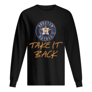 Houston Astros take it back shirt Houston Astros take it back shirt