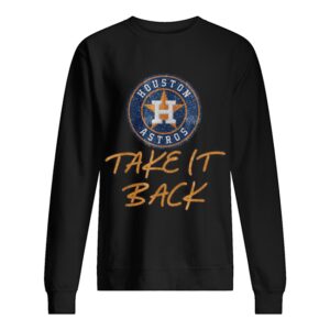 Houston Astros take it back shirt