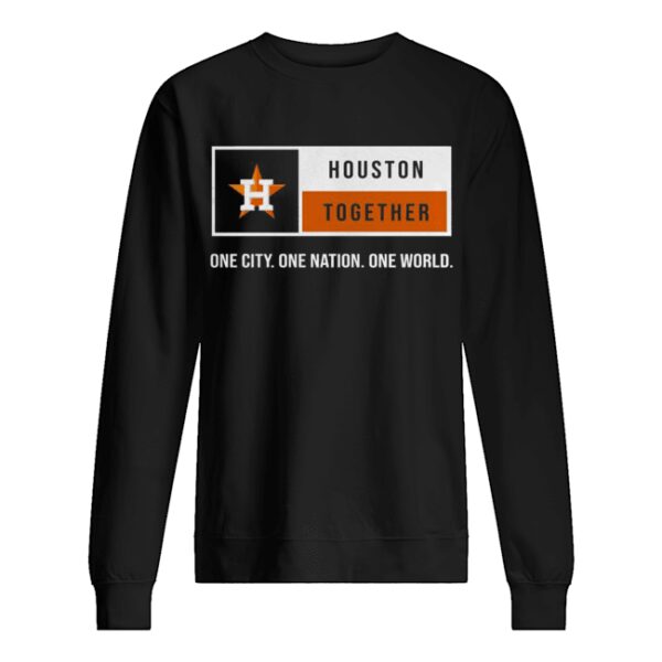 Houston Together One City One Nation One World Astros shirt