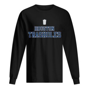 Houston Trasholes shirt Houston Trasholes shirt