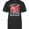 Huskers Lady Sassy Classy And A Tad Badassy T-Shirt