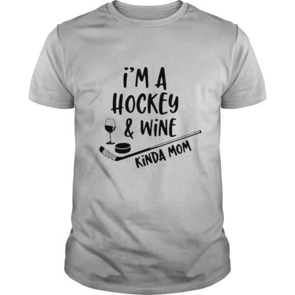 I’m A Hockey Wine Kinda Mom shirt