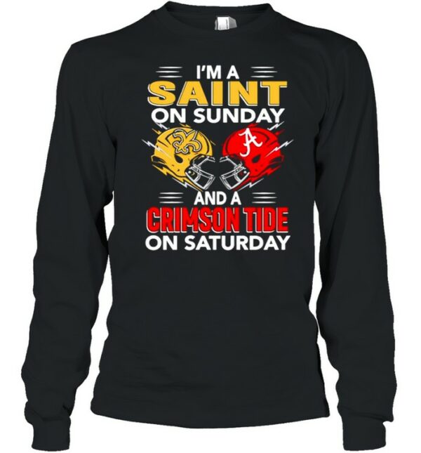 I’m A Saint On Sunday And A Crimson Tide On Saturday Shirt