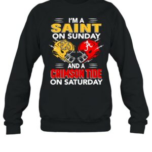 I’m A Saint On Sunday And A Crimson Tide On Saturday Shirt