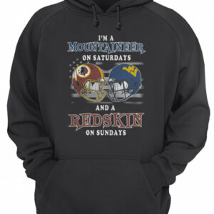 I’m A West Virginia Mountaineers On Saturdays And A Washington Redskins On Sundays shirt
