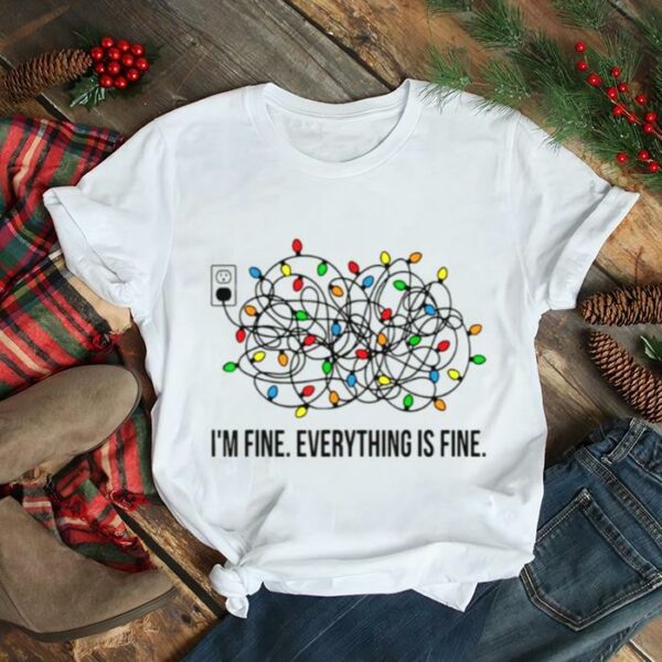 I’m Fine Everything Is Fine Christmas Lights shirt