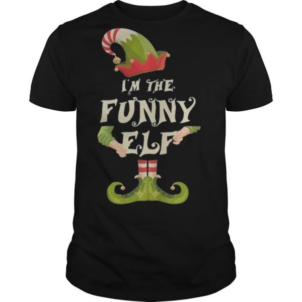 I’m The Funny Elf Christmas shirt