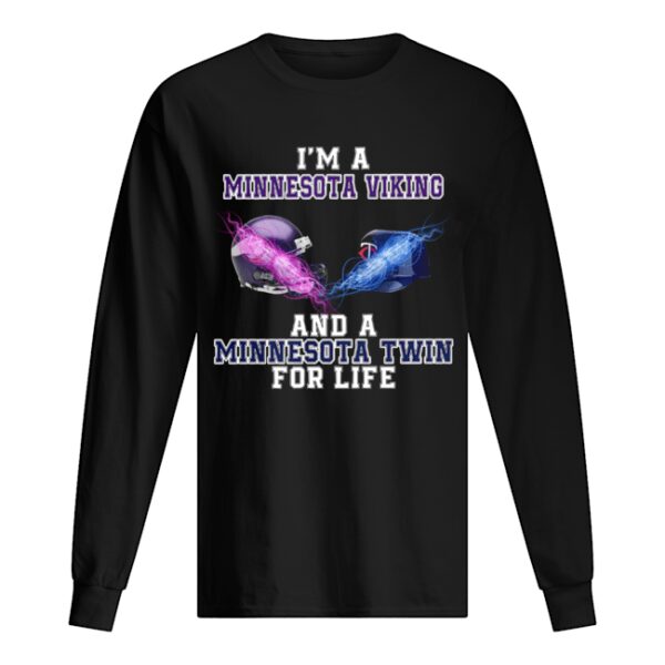 I’m a Minnesota Viking and a Minnesota Twin for life shirt