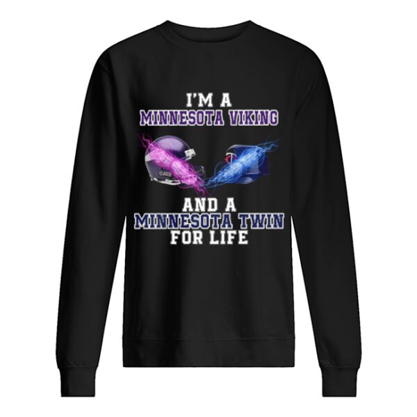 I’m a Minnesota Viking and a Minnesota Twin for life shirt