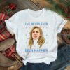 I’ve Never Ever Been Happier Ugly Christmas 2022 shirt