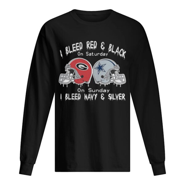 I Bleed Red And Black Green Bay Packers On Saturday On Sunday I Bleed Navy Dallas Cowboys And Silver shirt