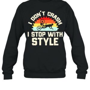 I Don’t Crash I Stop WIth Style Vintage Shirt