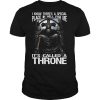I Know Theres A Special Place In Hell For Me Its Called A Throne shirt
