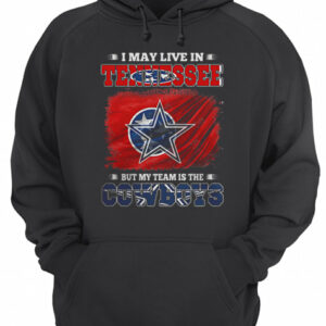 I May Live In Tennessee But My Team Is The Cowboys shirt 3