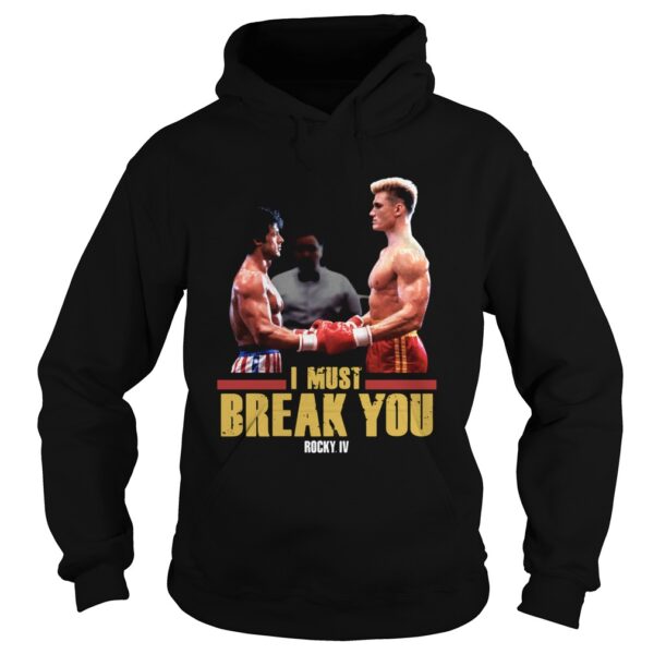 I Must Break You Rocky Iv shirt