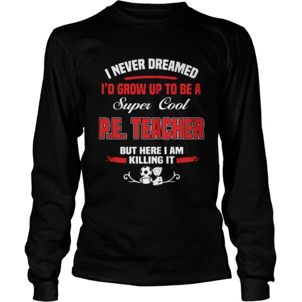 I Never Dreamed Id Grow Up To Be A Spoiled Wife But Here I Am Killing It shirt