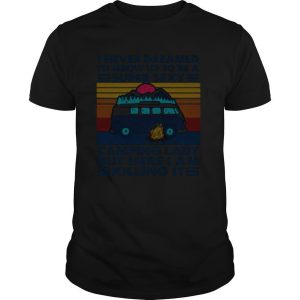 I Never Dreamed Id Grow Up To Be A Super Sexy Camping Lady But Here I Am Killing It shirt
