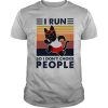 I Run So I Don’t Choke People Cat Vintage shirt