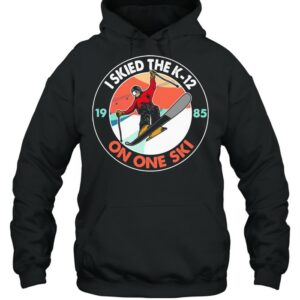 I Skied The K 12 On One Ski Shirt 3