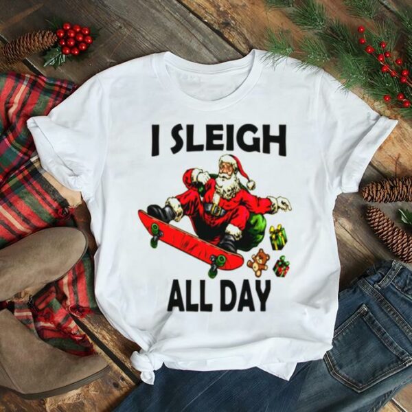 I Sleigh All Day Santa Claus Funny Christmas Santa’s Sleigh Xmas Skating shirt