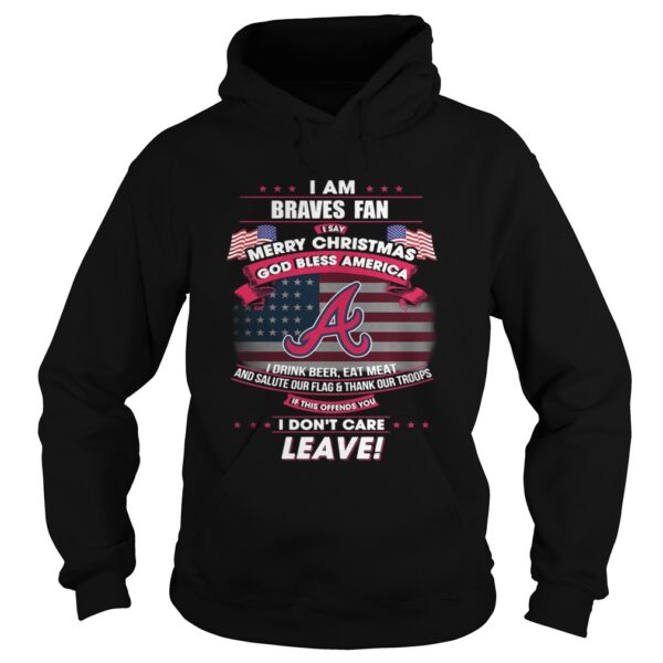 I am Braves fan I say Merry Christmas god bless America t-shirt