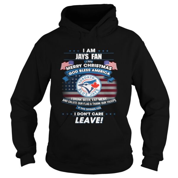 I am Jays fan I say Merry Christmas god bless America t-shirt