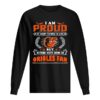 I am proud of many things in life but nothing beats being a baltimore orioles fan shirt