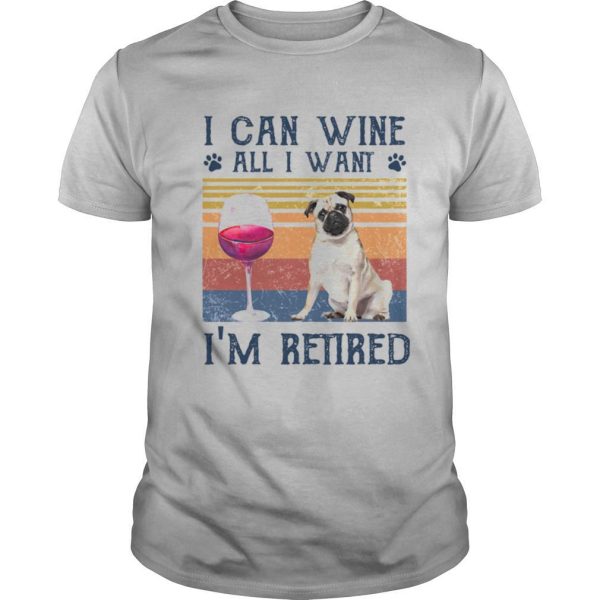 I can wine all I want I’m retired bulldog vintage retro footprint shirt