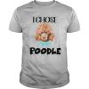 I chose poodle classic shirt