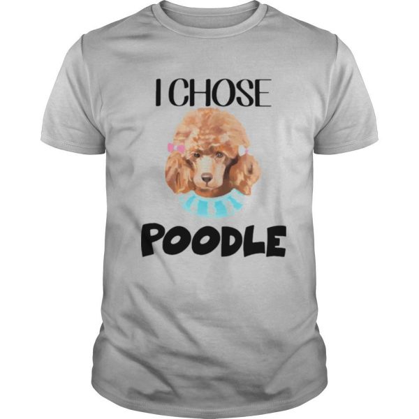 I chose poodle classic shirt