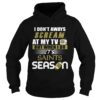 I dont aways scream at my TV but when I do Its Saints season shirt