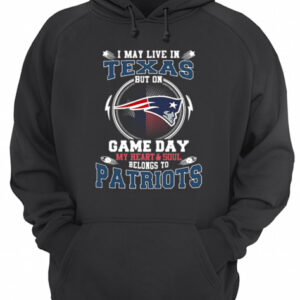 I may live in Texas but on game day my heart amp soul New England Patriots shirt 3