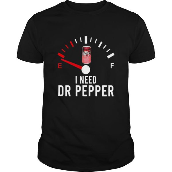 I need dr pepper fueled shirt