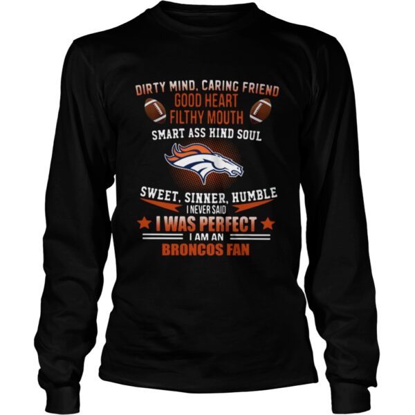 I never said I was perfect I am a Denver Broncos fan shirt