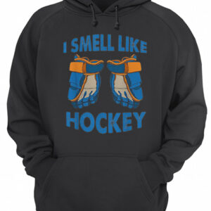 I smell like hockey shirt