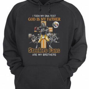 I took my DNA test God is my father Steelers fans are my brother shirt
