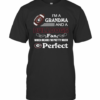 I’M A Grandma And A Bulldogs Fan Which Means I’M Pretty Much Perfect T-Shirt