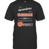 I’M A Grandma And A Clemson Fan Which Means I’M Pretty Much Perfect T-Shirt