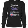 I’M A Grandma And A Cubs Fan Which Means I’M Pretty Much Perfect T-Shirt