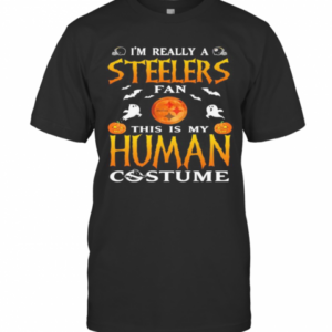 I’M Really A Pittsburgh Steelers Fan This Is My Human Costume Halloween T-Shirt