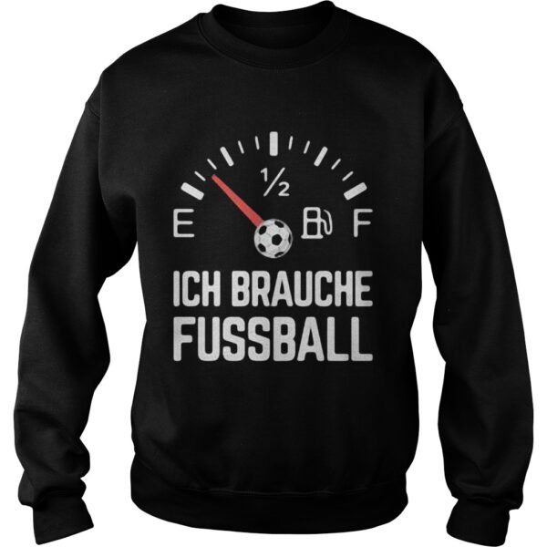 Ich Brauche Fussball shirt