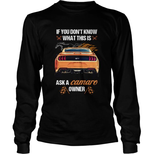 If You Dont Know What This Is Ask A Camaro Owner shirt