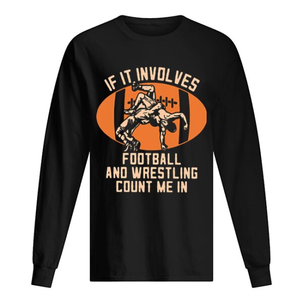 If it involves football and wrestling count me in shirt