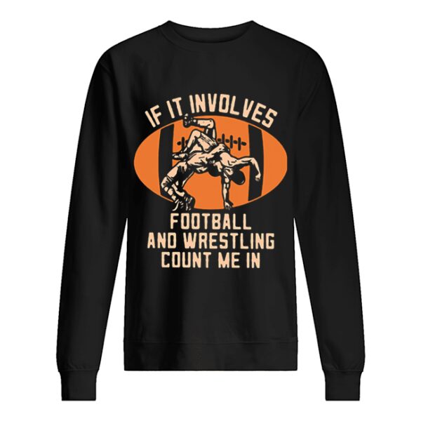 If it involves football and wrestling count me in shirt