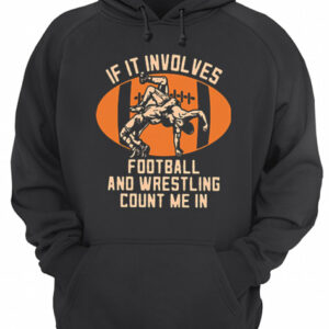If it involves football and wrestling count me in shirt 3