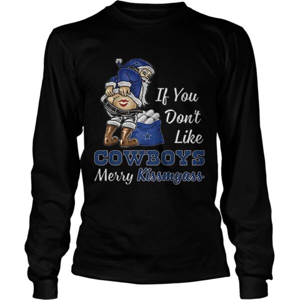 If you dont like Dallas Cowboys Merry Kissmyass Christmas shirt